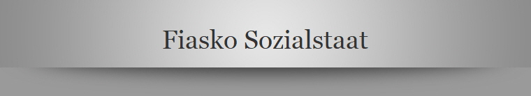 Fiasko Sozialstaat